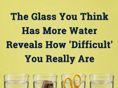 The Glass You Think Has More Water Reveals How ‘Difficult’ You Really Are